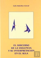 Discurso De La Violencia Y Su Interpretacion En El Aula,El