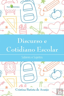 Bertrand.pt - Discurso E Cotidiano Escolar