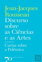 Discurso Sobre As Ciências E As Artes Seguido De Cartas Sobre A Polémica