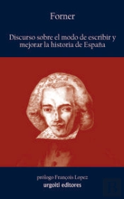 Discurso Sobre El Modo De Escribir Y Mejorar La Historia De España