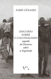 Discurso sobre o Colonialismo seguido de Discurso sobre a Negritude
