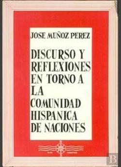 Bertrand.pt - Discurso Y Reflexiones En Torno A La Comunidad Hispánica De Naciones