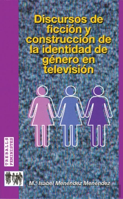 Bertrand.pt - Discursos De Ficción Y Construcción De La Identidad De Género En Televisión