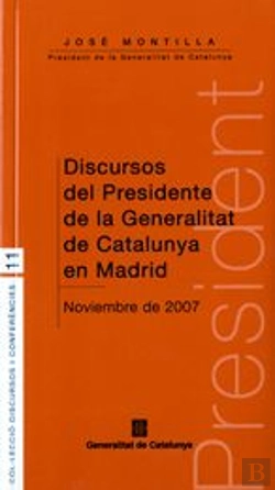 Bertrand.pt - Discursos Del Presidente De La Generalitat De Catalunya En Madrid