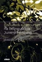 Discursos e Percursos na Delinquência Juvenil Feminina