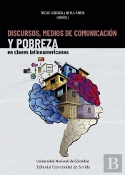 Discursos, Medios De Comunicacion Y Pobreza En Claves Latinoamericanas