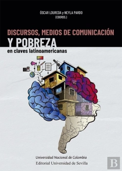 Bertrand.pt - Discursos, Medios De Comunicacion Y Pobreza En Claves Latinoamericanas