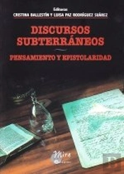 Discursos Subterráneos: Pensamiento Y Epistolaridad