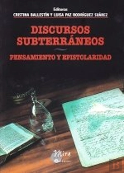 Bertrand.pt - Discursos Subterráneos: Pensamiento Y Epistolaridad