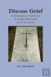 Discuss Grief: A Discussion Guide For A