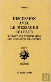 Discussion Avec Le Messager Céleste : Rapport Sur L'Observation Des Satellites De Jupiter.