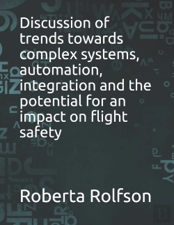 Bertrand.pt - Discussion Of Trends Towards Complex Systems, Automation, Integration And The Potential For An Impact On Flight Safety