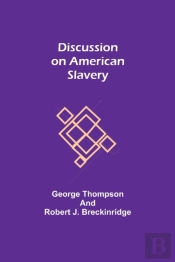 Discussion On American Slavery