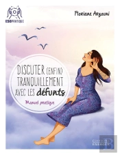 Discuter (Enfin) Tranquillement Avec Les Défunts