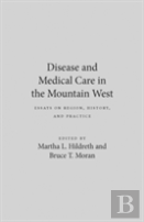 Disease And Medical Care In The Mountain West