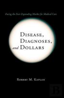 Disease, Diagnoses, And Dollars