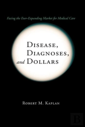 Disease, Diagnoses, And Dollars