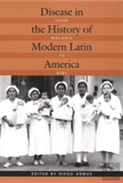 Disease In The History Of Modern Latin America