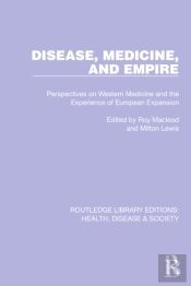 Disease, Medicine And Empire