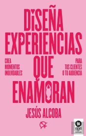 Diseña Experiencias Que Enamoran