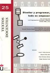 Diseñar Y Programar, Todo Es Empezar. Una Introducción A La Programación Orientada A Objetos Usando