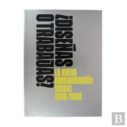Bertrand.pt - ¿Diseñas O Trabajas? La Nueva Comunicación Visual. 1980 ? 2003