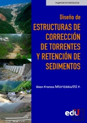 Diseño De Estructuras De Corrección De Torrentes Y Retención De Sedimentos