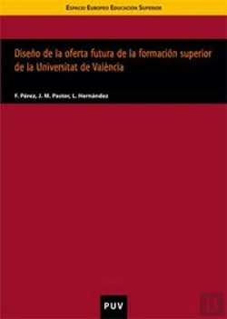 Bertrand.pt - Diseño De La Oferta Futura De La Formación Superior De La Universitat De València
