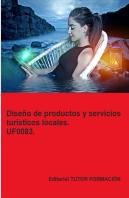 Diseño De Productos Y Servicios Turisticos Locales. Uf0083.