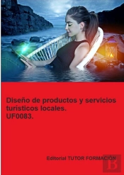 Diseño De Productos Y Servicios Turisticos Locales. Uf0083.