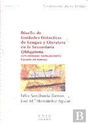 Diseño De Unidades Didácticas De Lengua Y Literatura En La Secundaria Obligatoria (Un Enfoque Comuni