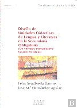 Bertrand.pt - Diseño De Unidades Didácticas De Lengua Y Literatura En La Secundaria Obligatoria (Un Enfoque Comuni