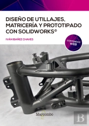Diseño De Utillajes, Matricería Y Prototipado Con Solidworks