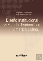 Diseño Institucional Del Estado Democrático En América Latina