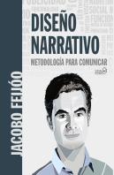 Diseño Narrativo. Metodología Para Comunicar
