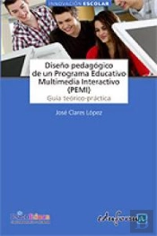 Diseño Pedagógico De Un Programa Educativo Multimedia Interactivo (Pemi). Guía Teórico-Práctica