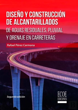 Bertrand.pt - Diseño Y Construcción De Alcantarillados De Aguas Residuales, Pluvial Y Drenajes En Carreteras - 2da Edición