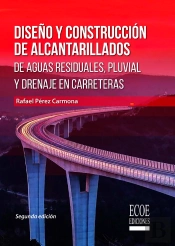Diseño Y Construcción De Alcantarillados De Aguas Residuales, Pluvial Y Drenajes En Carreteras - 2da Edición