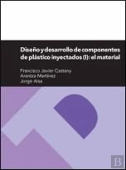 Bertrand.pt - Diseño Y Desarrollo De Componentes De Plástico Inyectados (I): El Material