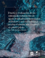 Diseño Y Evaluación De Un Sistema De Tratamiento De Aguas Residuales (Sedimentador Sedhelcon Y Reactor Biológico Aeróbicomodificado Flocairrf) En Planta Piloto