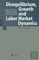 Disequilibrium, Growth And Labor Market Dynamics