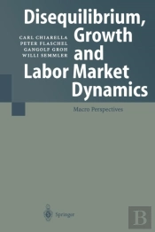 Disequilibrium, Growth And Labor Market Dynamics