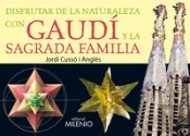 Disfrutar De La Naturaleza Con Gaudí Y La Sagrada Familia