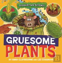 Disgusting Science: Gruesome Plants