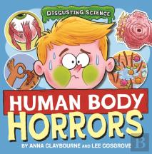 Disgusting Science: Human Body Horrors