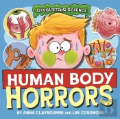 Disgusting Science: Human Body Horrors