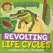 Disgusting Science: Revolting Life Cycles