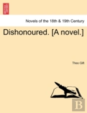 Dishonoured. (A Novel.)
