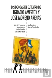 Disidencias En El Teatro De Ignacio Amestoy Y José Moreno Ar