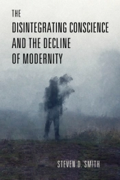 Disintegrating Conscience And The Decline Of Modernity